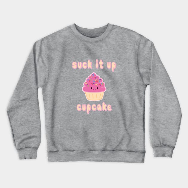 Suck it up, Strawberry Cupcake Crewneck Sweatshirt by SlothgirlArt